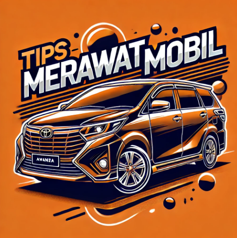 TIPS MERAWAT MOBIL